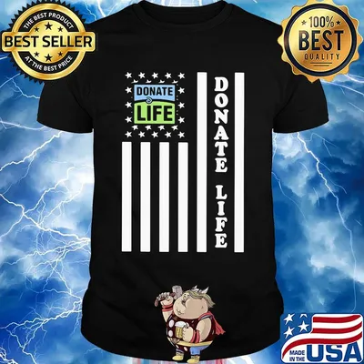 Donate life american flag happy independence day shirt