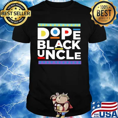 Dope black uncle classic shirt