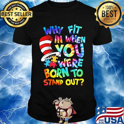 Dr seuss why fit in when you were born to stand out autism shirt