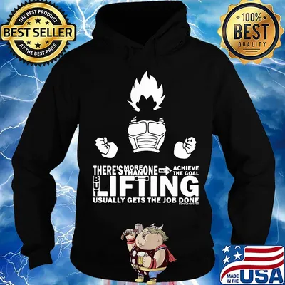 Dragon ball 7 son goku there's more than one way to achieve the goal but lifting usually gets the job done s Hoodie