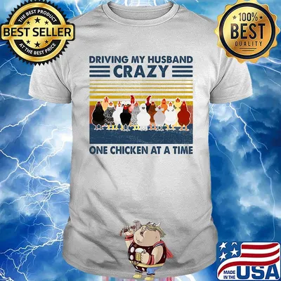Driving my husband crazy one chicken at a time vintage retro shirt