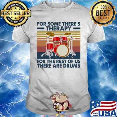Drum For some there's therapy for the rest of us there are drums vintage retro shirt