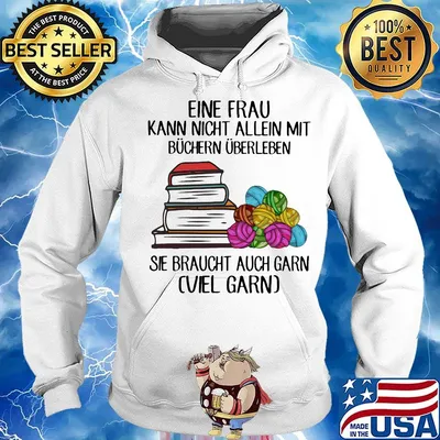 Eine frau kann nicht allein mit büchern überleben sie braucht auch garn viel garn s Hoodie