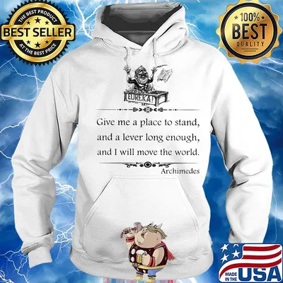 Eureka give me a place to stand and a lever long enough and i will move the world archimedes s Hoodie