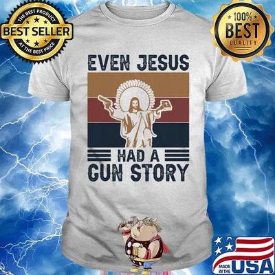 Even jesus had a gun story vintage retro shirt