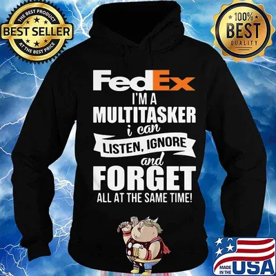 Fedex i'm a multitasker i can listen ignore and forget all at the same time s Hoodie