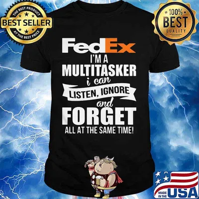 Fedex i'm a multitasker i can listen ignore and forget all at the same time shirt