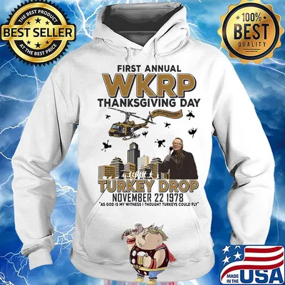 First annual wkrp thanksgiving day turkey drop november 22 1978 as god is my witness i thought turkeys could fly white s Hoodie