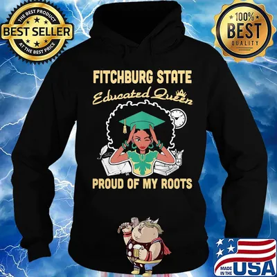 Fitchburg state educated queen proud of my roots s Hoodie