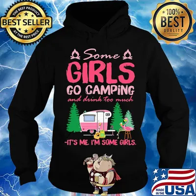 Flamingo some girl go camping and drink too much it's me I'm some girls s Hoodie