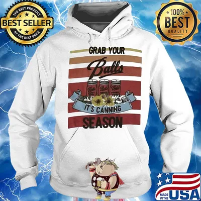 Flower grab your balls it's canning season s Hoodie