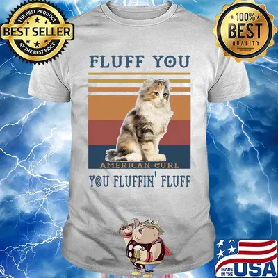 Fluff You American Curl You Fluffin Fluff Cat Vintage Retro Shirt