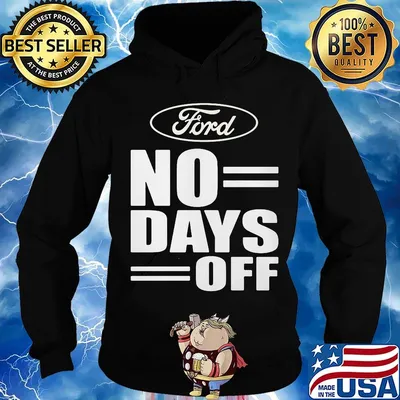 Ford no day off s Hoodie
