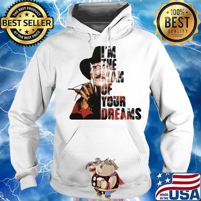 Freddy krueger i'm the man of your dreams art s Hoodie