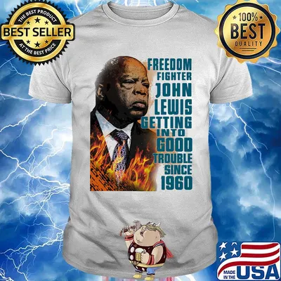 Freedom fighter john lewis getting into good trouble since 1960 shirt