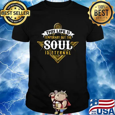 Freemasonry symbol Square and Compasses This life is temporary but the soul is eternal shirt