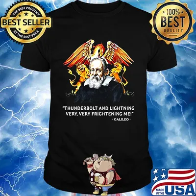 Galileo thunderbolt and lightning very frighterning me shirt