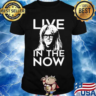 Garth algar live in the now shirt