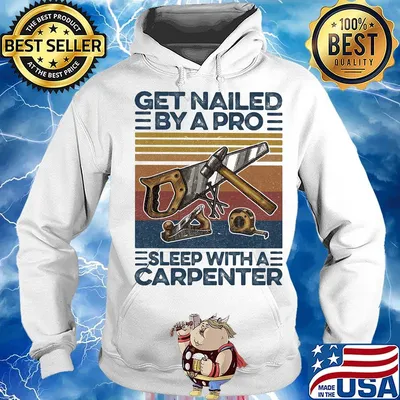 Get nailed by a pro sleep with a carpenter vintage retro s Hoodie