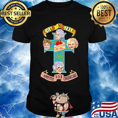 Golden girls appetite for cheesecake cake cross shirt