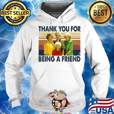 Golden girls thank you for being a friend vintage retro white s Hoodie