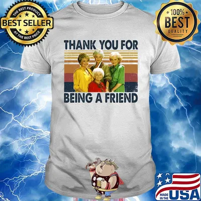 Golden girls thank you for being a friend vintage retro white shirt