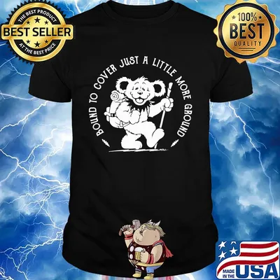 Grateful Dead Bound to cover just a little more ground shirt