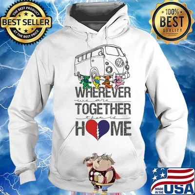 Grateful dead bus bear's wherever we are together that is home s Hoodie