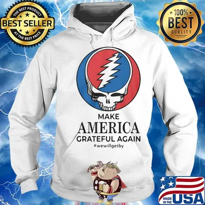Grateful dead make america grateful again we will get by logo s Hoodie