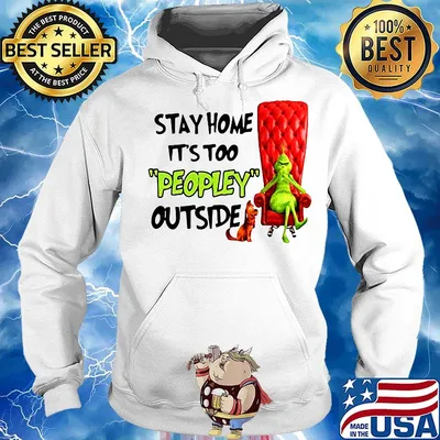 Grinch stay home it's too peopley outside s Hoodie