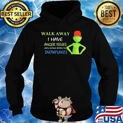 Grinch walk away i have anger issues and a serious dislike for snowflakes s Hoodie