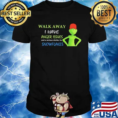 Grinch walk away i have anger issues and a serious dislike for snowflakes shirt