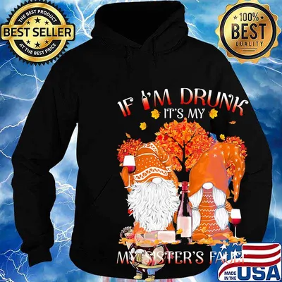 Halloween gnomes if i'm drunk it's my sister fault maple leaves s Hoodie