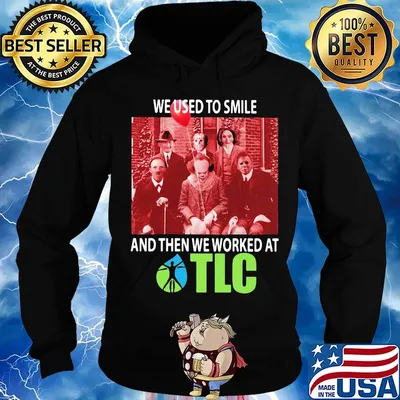 Halloween horror characters we used to smile and then we worked at tlc s Hoodie