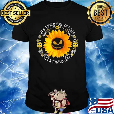 Halloween jack skellington in a world full of roses be a sunflower shirt