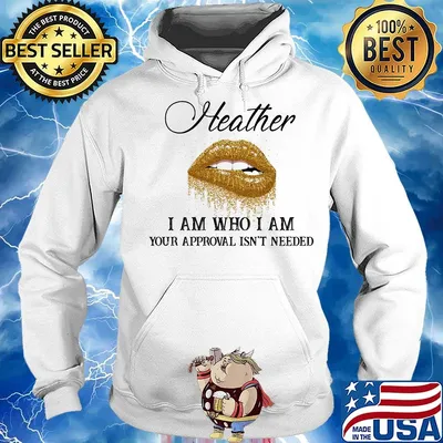 Heather I Am Who I Am Your Approval Isn't Needed Lips Shirt Hoodie
