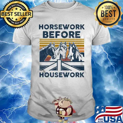 Horsework Before Housework Vintage Retro Shirt
