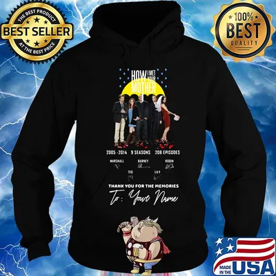 How i met your mother 2005 2014 9 seasons 208 episodes thank you for the memories to your name signatures s Hoodie