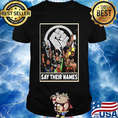 Humans say their names black lives matter shirt