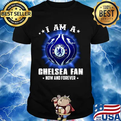 I am a chelsea fan now and forever stars shirt