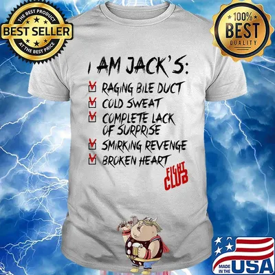 I am jack's raging bile duct cold sweat complete lack of surprise smirking revenge broken heart fight club shirt