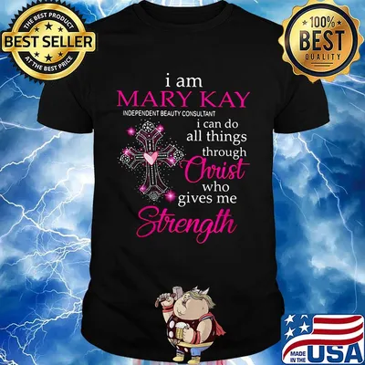 I am mary kay independent beauty consultant i can do all things through christ who gives me strength shirt