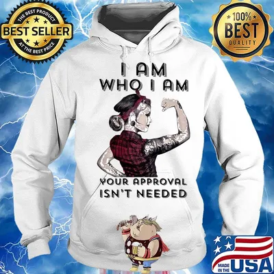 I am who I am your approval isn't needed s Hoodie