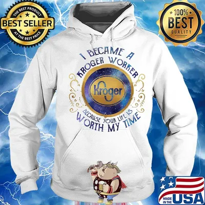 I became an kroger worker because your life is worth my time s Hoodie