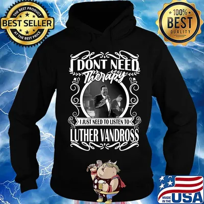 I don't need therapy i just need to listen to luther vandross s Hoodie