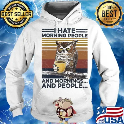 I Hate Morning People And Mornings And People Owl Coffee Vintage Retro Shirt Hoodie