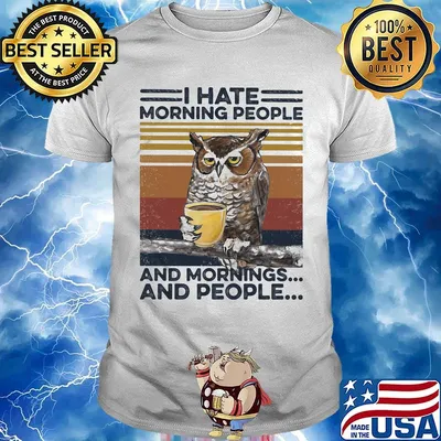 I Hate Morning People And Mornings And People Owl Coffee Vintage Retro Shirt