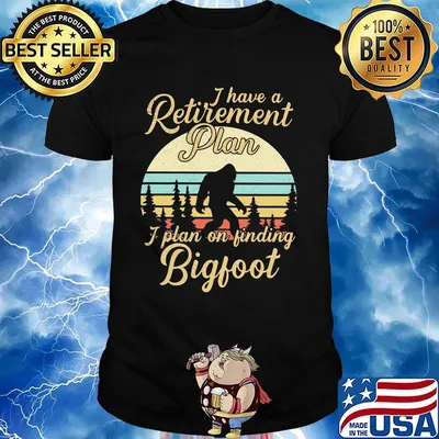 I Have A Retirement Plan I Plan On Finding Bigfoot Tree Vintage Retro Shirt