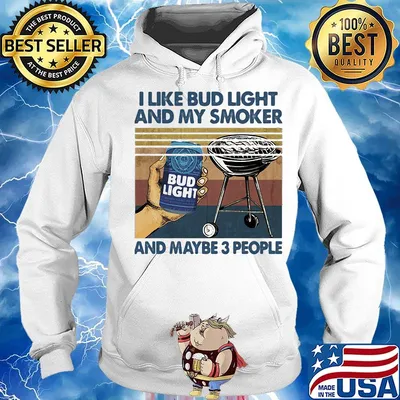 I like bud light and by smoker and maybe 3 people vintage retro s Hoodie