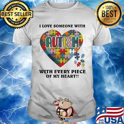I Love someone With Autism With Every Piece Of My Heart Insert Color Shirt